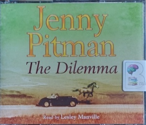 The Dilemma written by Jenny Pitman performed by Lesley Manville on Audio CD (Abridged)